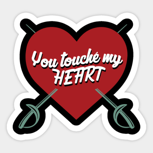 You touche your heart  Saber Fencing Sword Epee Foil Fencer Sticker